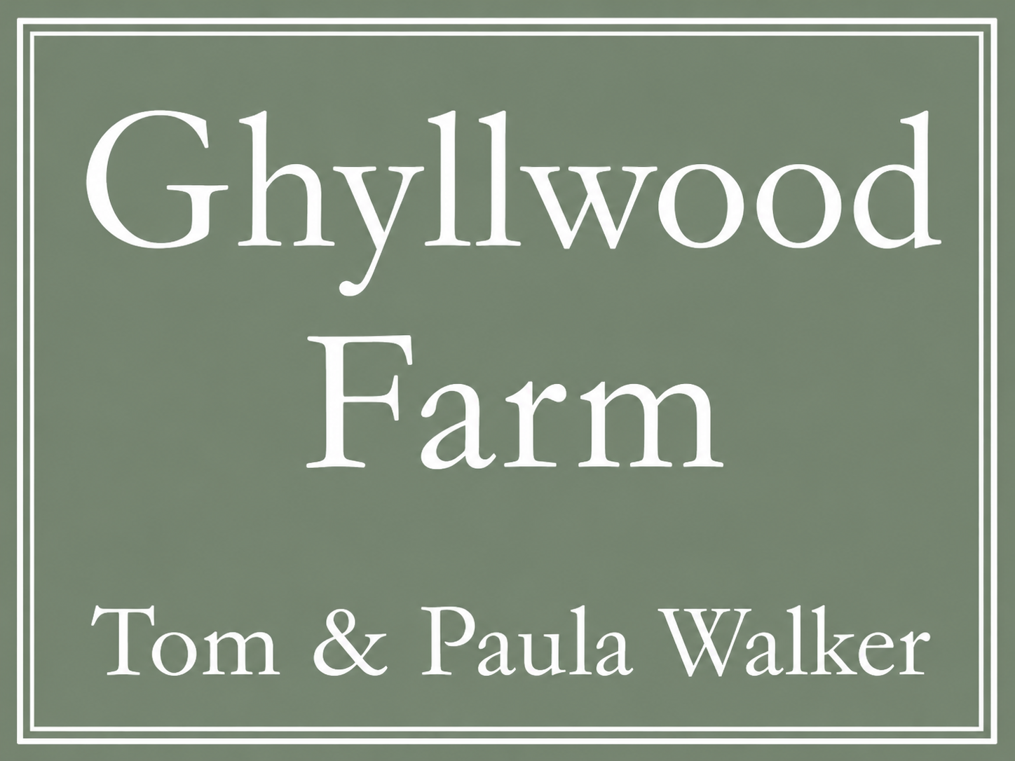 Ghyllwood Farm roadside sign – Tom and Paula Walker